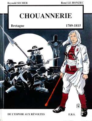 Chouannerie (1789-1815) – Bretagne de René Le Honzec et Reynald Sécher
