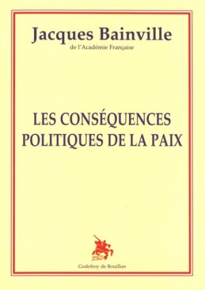Jacques Bainville – Les conséquences politiques de la paix – histoire