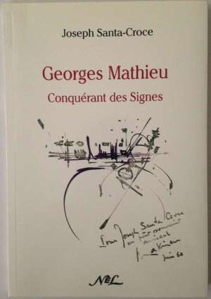 Georges Mathieu, conquérant des Signes de Joseph Santa-Croce