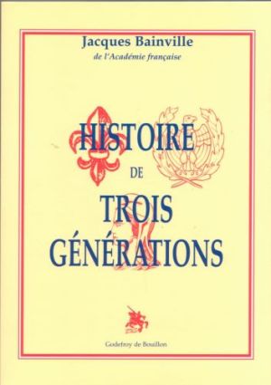 Jacques Bainville – Histoire de trois générations