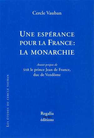 Une espérance pour la France : la monarchie
