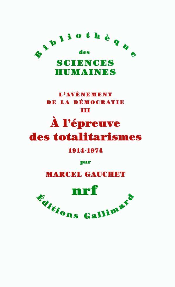 L'avènement de la démocratie A l'épreuve des totalitarismes Tome 3