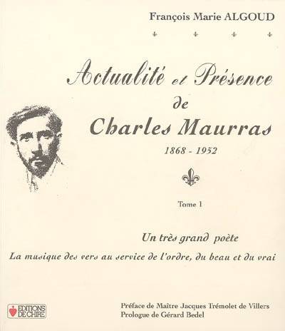 Actualité et Présence de Charles Maurras (1868-1952) Tome I