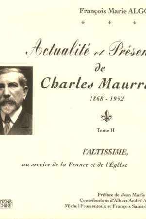 Actualité et Présence de Charles Maurras (1868-1952) Tome II