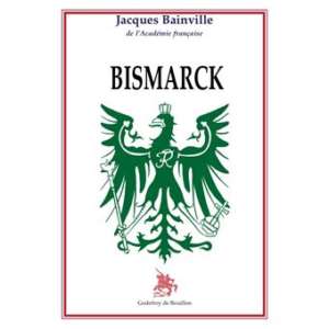 Bismarck, par Jacques Bainville