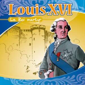 Louis XVI : Le Roi martyr – Jacques Bainville
