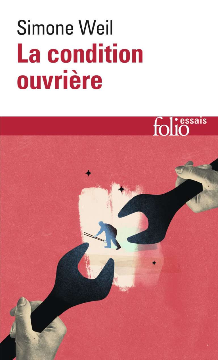 Explication De Texte Philo Simone Weil La Condition Ouvrière La Condition ouvrière - Librairie de Flore