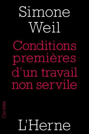 Conditions premières d&rsquo;un travail non servile – Simone Weil