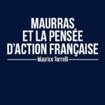 Maurras et la pensée d’Action Française