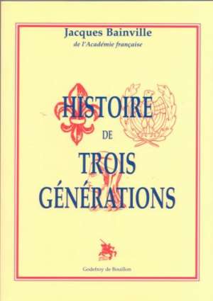 Jacques Bainville – Histoire de trois générations