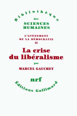 L’avènement de la démocratie II La crise du libéralisme