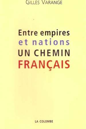 Entre empires et nations un chemin français