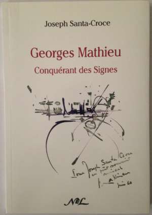 Georges Mathieu, conquérant des Signes de Joseph Santa-Croce