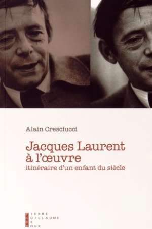 Jacques Laurent à l’oeuvre