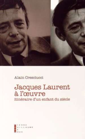 Jacques Laurent à l&rsquo;oeuvre
