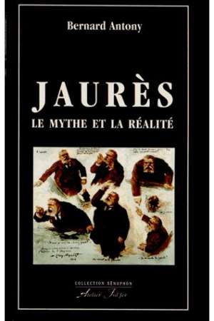 Jaurès – Le mythe et la réalité