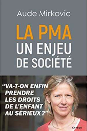 La PMA : un enjeu de société Va-t-on enfin prendre les droits de l’enfant au sérieux ?