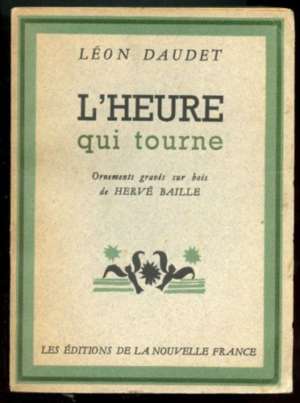 L&rsquo;Heure qui tourne – Léon Daudet