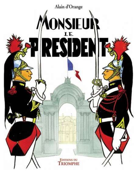 Monsieur le Président – Alain d’Orange