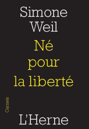 Né pour la liberté de Simone Weil