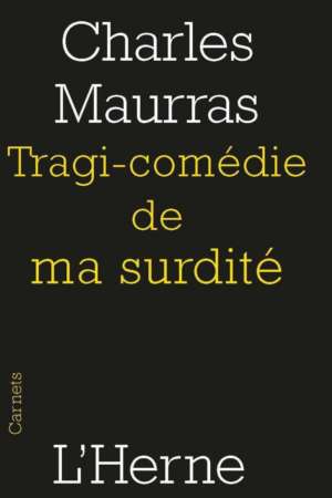 Tragi-comédie de ma surdité