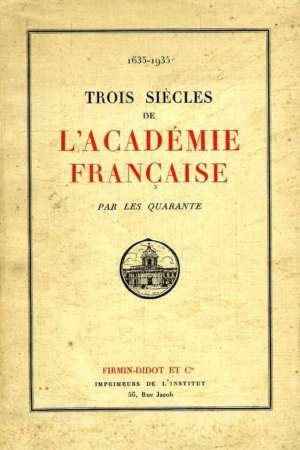 Trois siècles de l’Académie Française