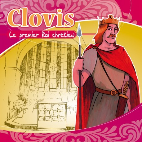 Clovis : Le premier Roi chrétien