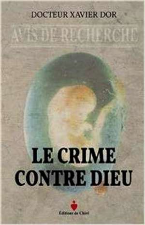 Le crime contre Dieu de Xavier Dor