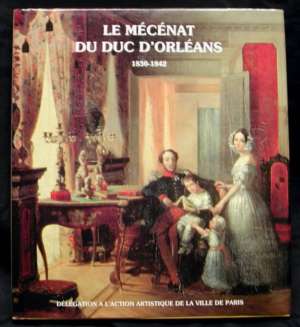 Le Mécénat du duc d’Orléans 1830-1842