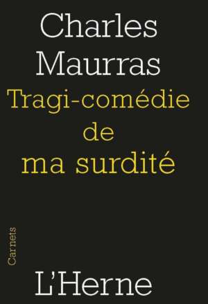 Tragi-comédie de ma surdité