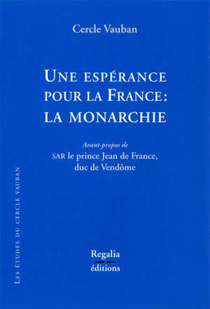 Une espérance pour la France : la monarchie