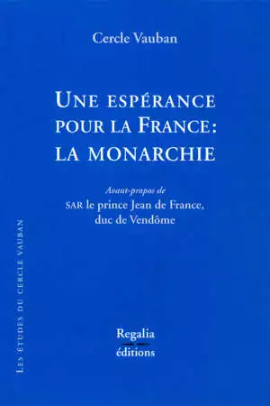 Une espérance pour la France : la monarchie