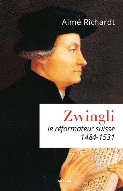 Zwingli Le réformateur suisse (1484-1531)