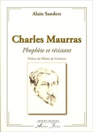 Charles Maurras – Prophète et résistant