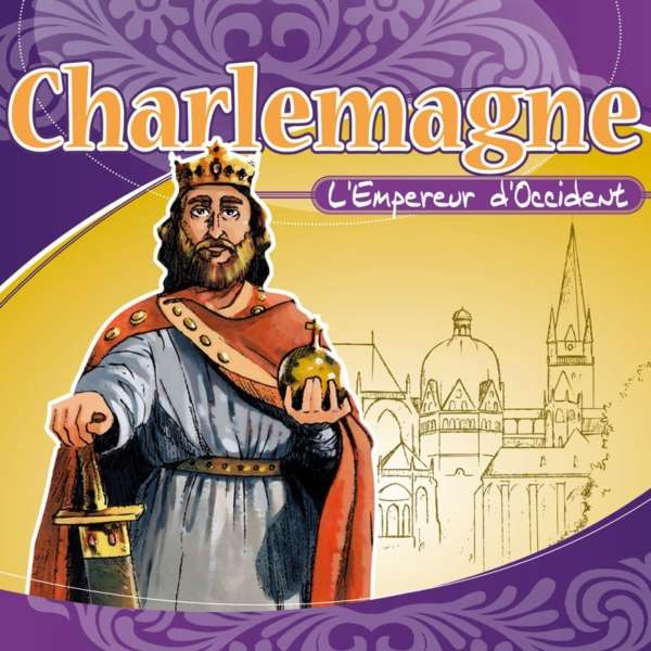 Charlemagne : L'Empereur d'Occident