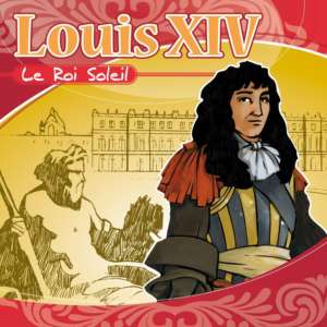Louis XIV : le Roi Soleil