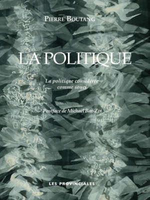 La politique – la politique considérée comme souci – Pierre Boutang