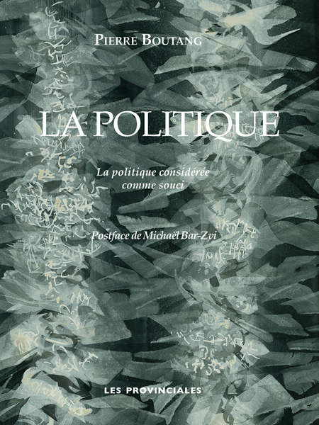 La politique – la politique considérée comme souci – Pierre Boutang