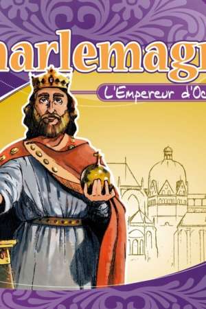 Charlemagne : L’Empereur d’Occident