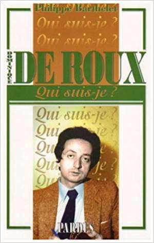 Qui suis-je ? Dominique de Roux