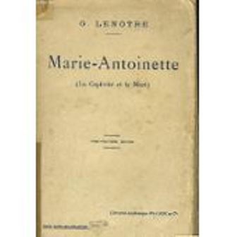 Marie Antoinette La Captivité Et La Mort - 