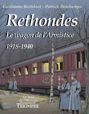 Rethondes, le wagon de l&rsquo;armistice