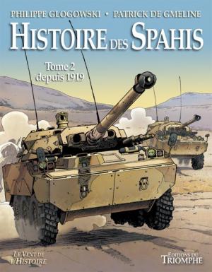 Histoire des Spahis tome 2 1919-nos jours