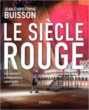 Le siècle rouge – Les mondes communistes 1919-1989