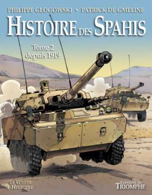 Histoire des Spahis tome 2 1919-nos jours