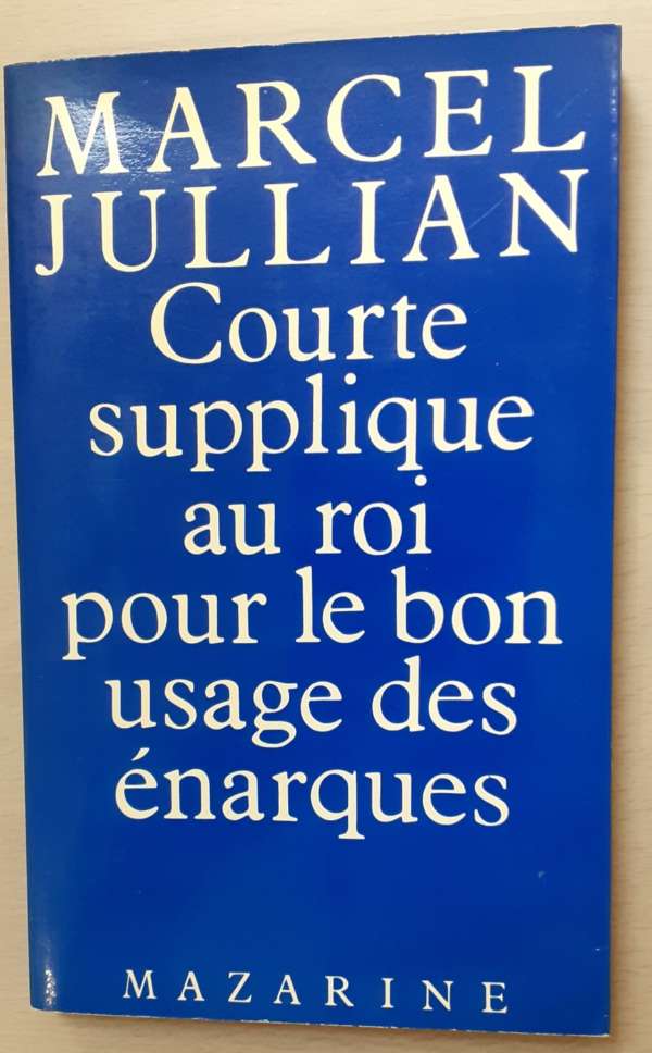 Courte supplique au roi pour le bon usage des énarques