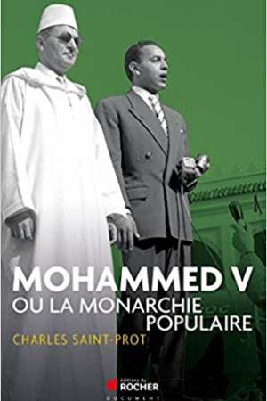 Mohammed V ou la Monarchie populaire