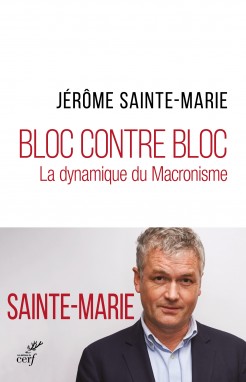 Bloc contre bloc La dynamique du Macronisme