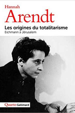 Les Origines du totalitarisme, suivi de Eichmann à Jérusalem