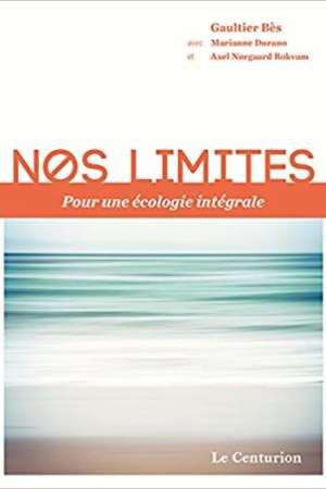 Nos limites pour une écologie intégrale